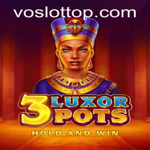 Exploring the Exciting World of 3LuxorPots in VO SLOT