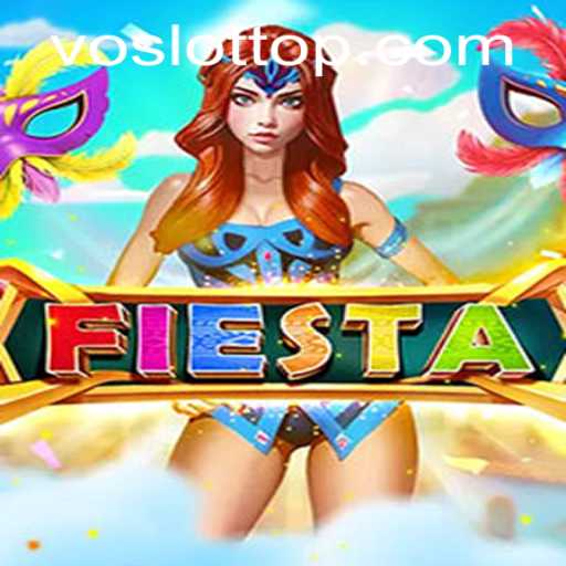 Explore the Vibrant World of Fiesta: Unveiling the VO SLOT Experience