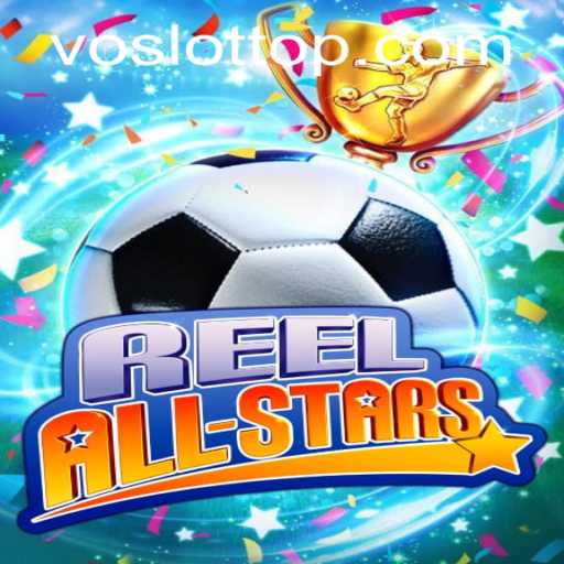 ReelAllStars: Unveiling the Thrilling VO SLOT Experience