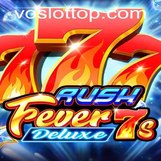 Dive into the Exciting World of RushFever7sDeluxe: A VO SLOT Adventure