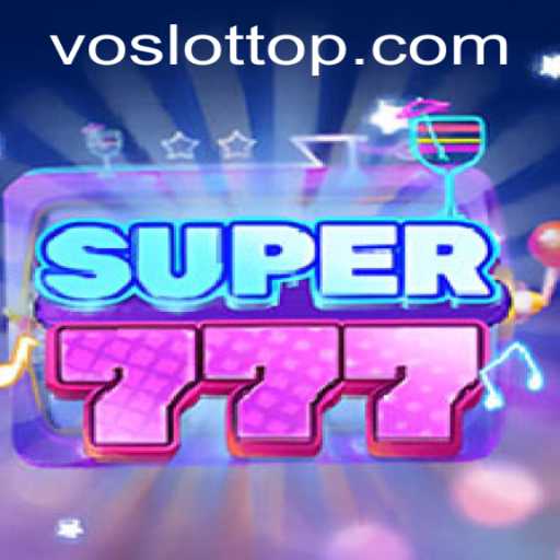 Exploring the Excitement of Super777: A Closer Look at VO SLOT